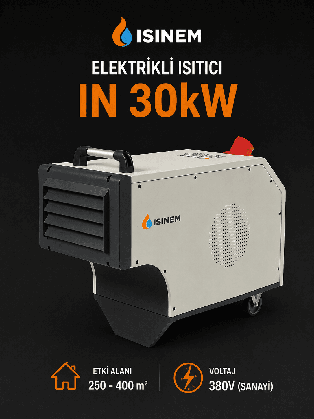 Isınem IN 30kW Yüksek Kapasite Isıtıcı